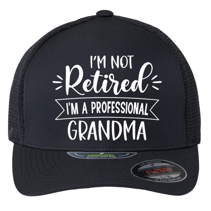 Im Not Retire Ima Professional Grandma Flexfit Unipanel Trucker Cap