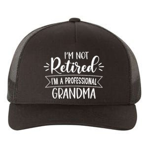 Im Not Retire Ima Professional Grandma Yupoong Adult 5-Panel Trucker Hat