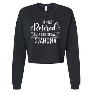 Im Not Retire Ima Professional Grandma Cropped Pullover Crew