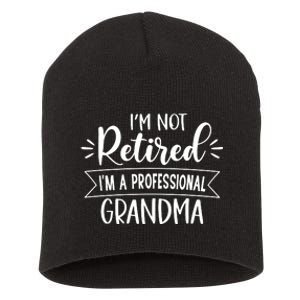 Im Not Retire Ima Professional Grandma Short Acrylic Beanie