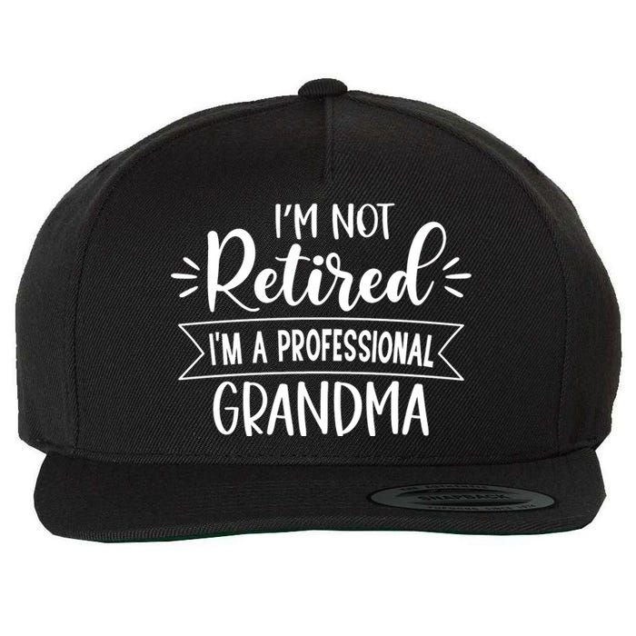 Im Not Retire Ima Professional Grandma Wool Snapback Cap