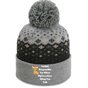 I'm Not Responsible For What My Face Does When You Talk Gift The Baniff Cuffed Pom Beanie