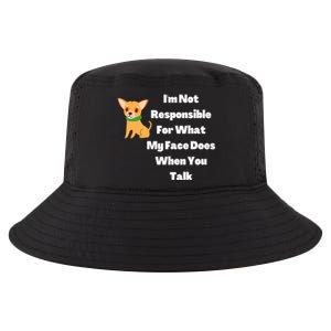 I'm Not Responsible For What My Face Does When You Talk Gift Cool Comfort Performance Bucket Hat