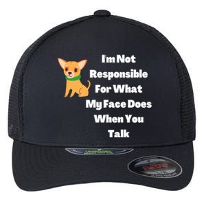 I'm Not Responsible For What My Face Does When You Talk Gift Flexfit Unipanel Trucker Cap