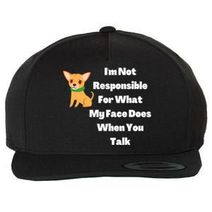 I'm Not Responsible For What My Face Does When You Talk Gift Wool Snapback Cap