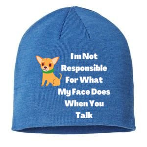 I'm Not Responsible For What My Face Does When You Talk Gift Sustainable Beanie