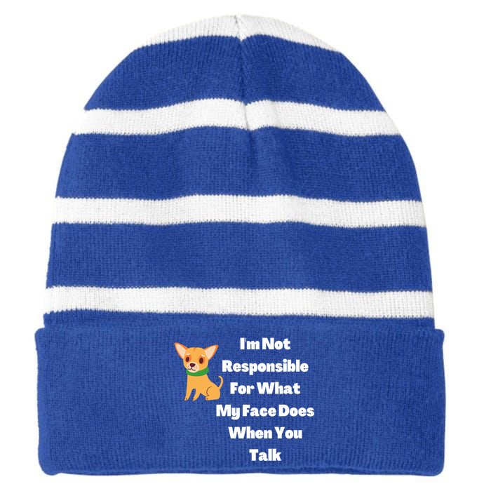 I'm Not Responsible For What My Face Does When You Talk Gift Striped Beanie with Solid Band