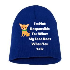 I'm Not Responsible For What My Face Does When You Talk Gift Short Acrylic Beanie