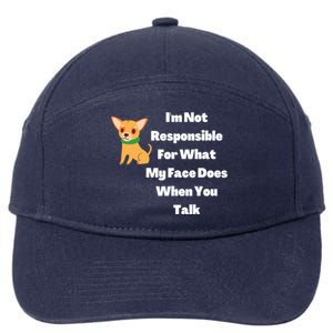 I'm Not Responsible For What My Face Does When You Talk Gift 7-Panel Snapback Hat