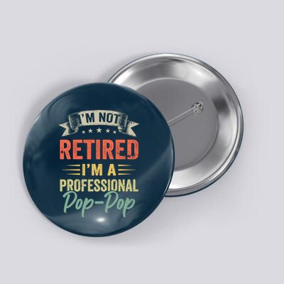 IM Not Retired IM A Professional Poppop Button