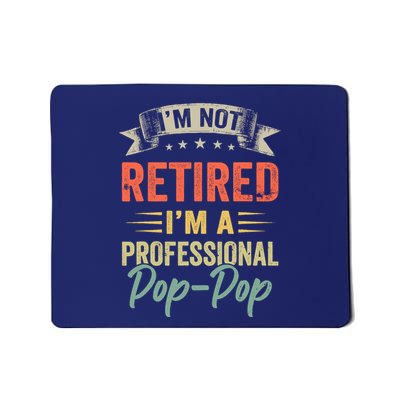 IM Not Retired IM A Professional Poppop Mousepad