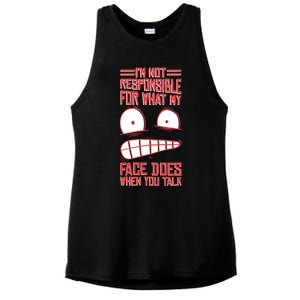 I'm Not Responsible For What My Face Does When You Talk Gift Ladies PosiCharge Tri-Blend Wicking Tank