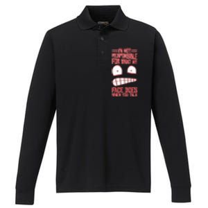 I'm Not Responsible For What My Face Does When You Talk Gift Performance Long Sleeve Polo