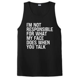 I'm Not Responsible For What My Face Does When You Talk Funny Gift PosiCharge Competitor Tank