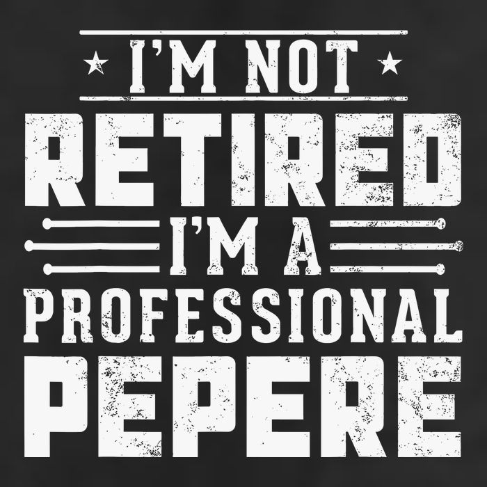 Im Not Retired Im A Professional Pepere Gifts Retirement Golf Towel