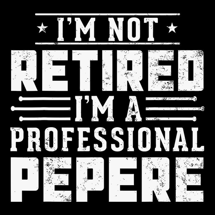 Im Not Retired Im A Professional Pepere Gifts Retirement Kids T-Shirt