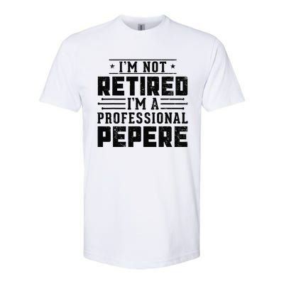 IM Not Retired IM A Professional Pepere Gifts Retirement Softstyle® CVC T-Shirt