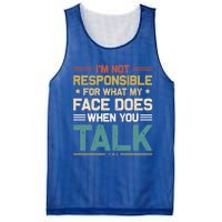 I'm Not Responsible For What My Face Does When You Talk Cute Cool Gift Mesh Reversible Basketball Jersey Tank