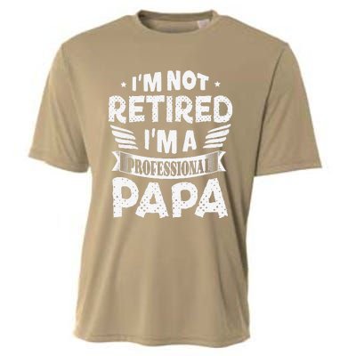 Im Not Retired A Professional Papa Father Day Gift Cooling Performance Crew T-Shirt