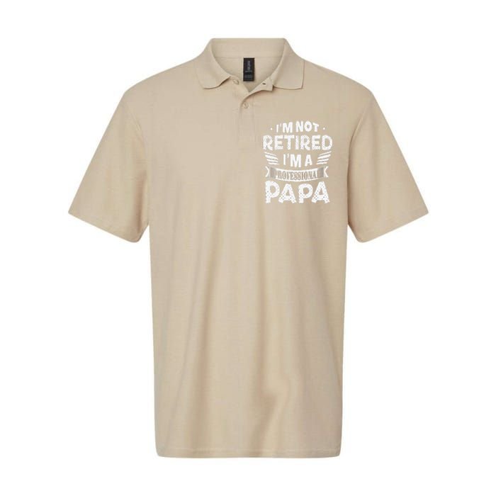 Im Not Retired A Professional Papa Father Day Gift Softstyle Adult Sport Polo