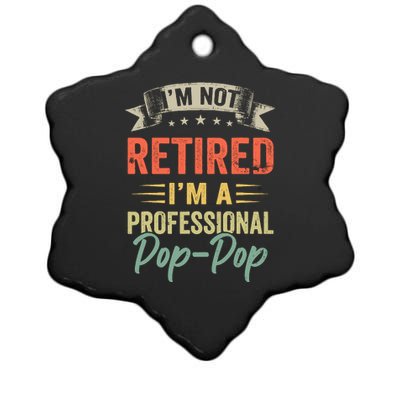 IM Not Retired IM A Professional Poppop Ceramic Star Ornament