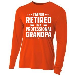 Im Not Retired Im A Professional Grandpa Cute Gift Father Day Gift Cooling Performance Long Sleeve Crew