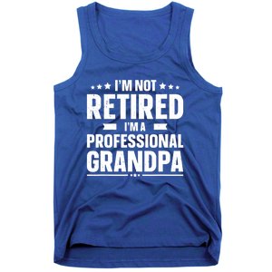 Im Not Retired Im A Professional Grandpa Cute Gift Father Day Gift Tank Top