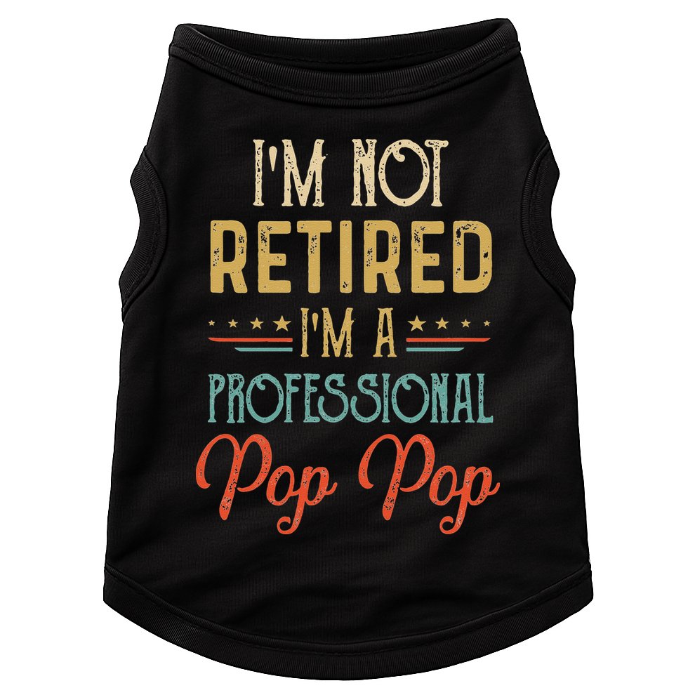 IM Not Retired A Professional Pop Pop Father Day Vintage Doggie Tank