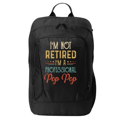 IM Not Retired A Professional Pop Pop Father Day Vintage City Backpack