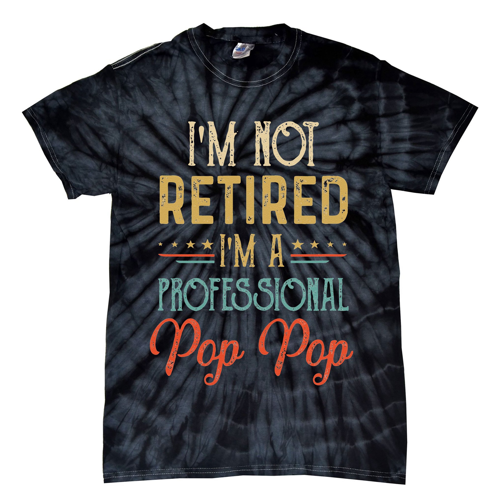 IM Not Retired A Professional Pop Pop Father Day Vintage Tie-Dye T-Shirt