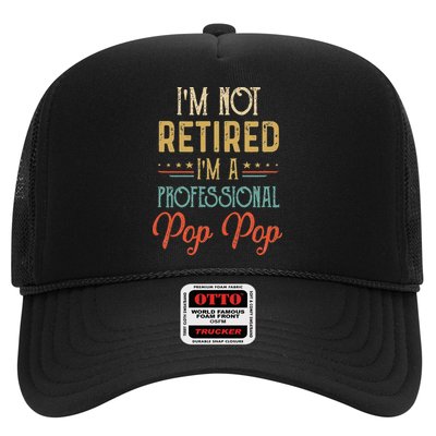 IM Not Retired A Professional Pop Pop Father Day Vintage Trucker Hat