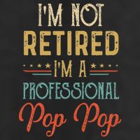 IM Not Retired A Professional Pop Pop Father Day Vintage Golf Towel