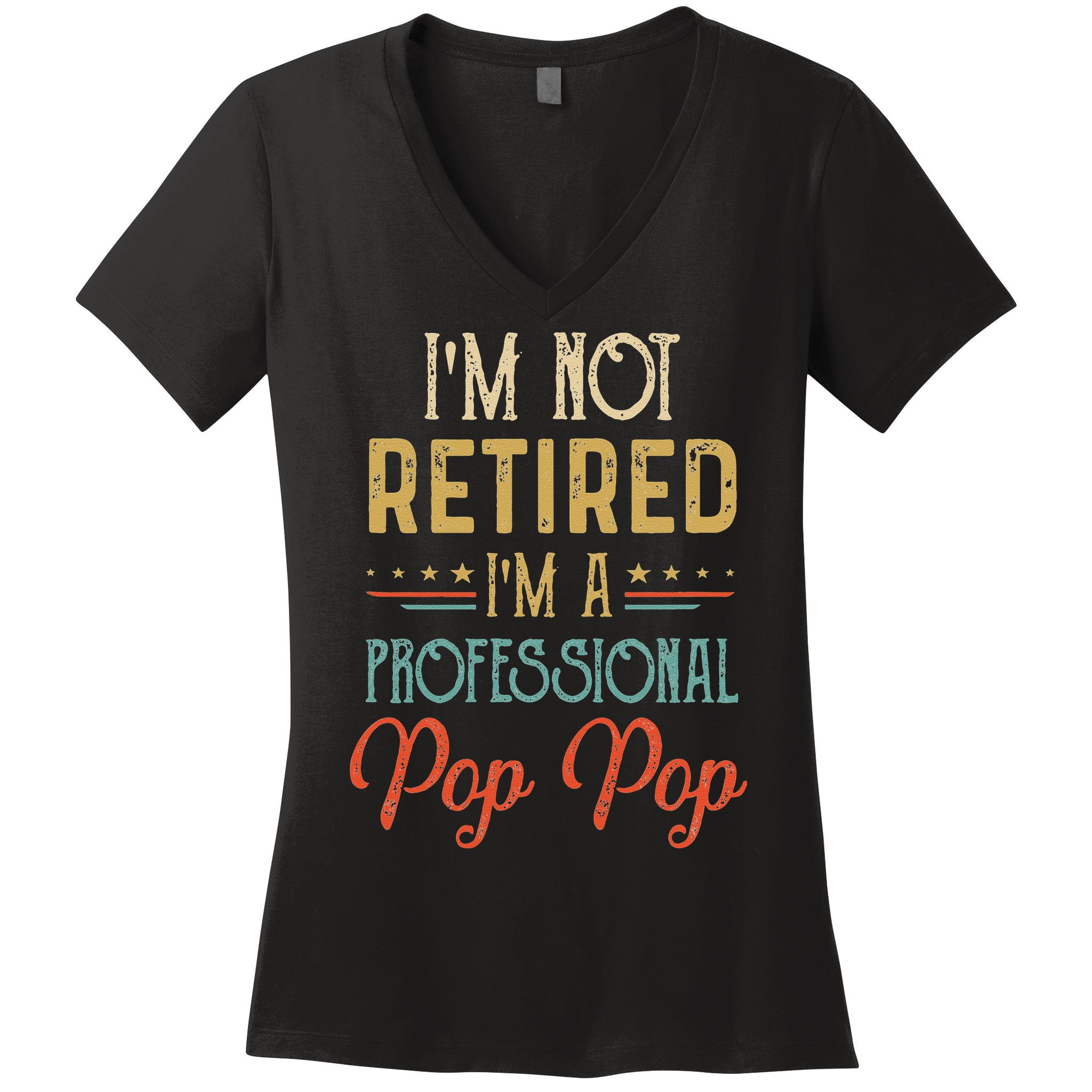 IM Not Retired A Professional Pop Pop Father Day Vintage Women's V-Neck T-Shirt