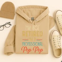 IM Not Retired A Professional Pop Pop Father Day Vintage Hoodie