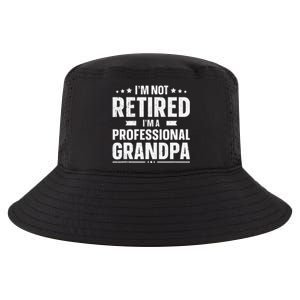 Im Not Retired Im A Professional Grandpa Father Day Cool Comfort Performance Bucket Hat