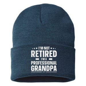 Im Not Retired Im A Professional Grandpa Father Day Sustainable Knit Beanie