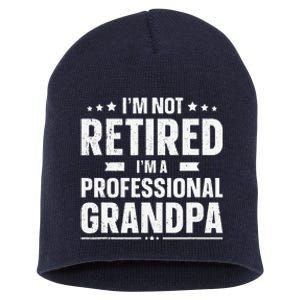 Im Not Retired Im A Professional Grandpa Father Day Short Acrylic Beanie