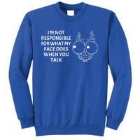 I'm Not Responsible For What My Face Does When You Talk Owl Cool Gift Sweatshirt