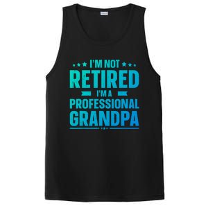 Im Not Retired Im A Professional Grandpa Cute Gift Father Day Gift PosiCharge Competitor Tank