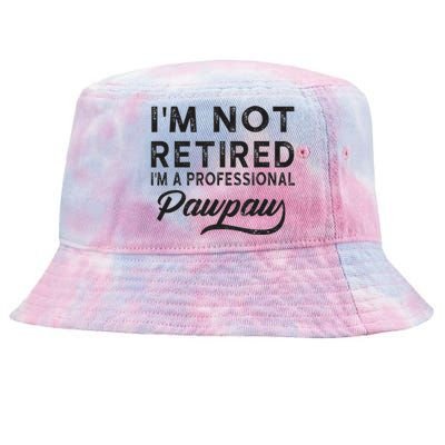 Im Not Retired Im A Professional Pawpaw Tie-Dyed Bucket Hat