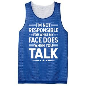 I'm Not Responsible For What My Face Does When You Talk Gift Mesh Reversible Basketball Jersey Tank