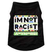 IM Not Racist Anymore Juneteenth History Pride Month Doggie Tank
