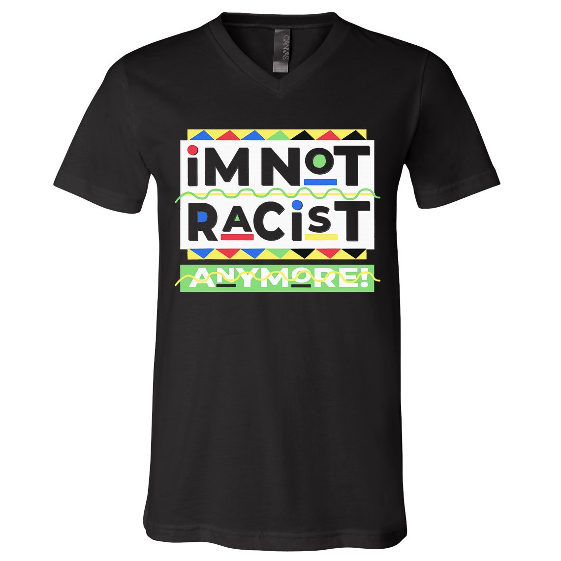 IM Not Racist Anymore Juneteenth History Pride Month V-Neck T-Shirt