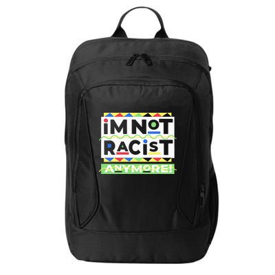 IM Not Racist Anymore Juneteenth History Pride Month City Backpack