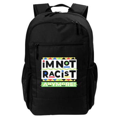 IM Not Racist Anymore Juneteenth History Pride Month Backpack