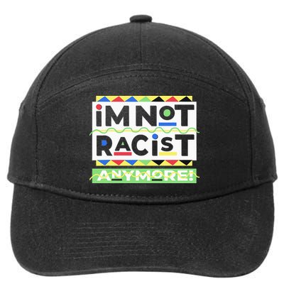 IM Not Racist Anymore Juneteenth History Pride Month 7-Panel Snapback Hat