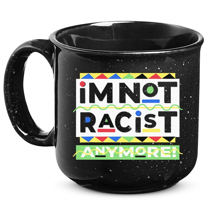 IM Not Racist Anymore Juneteenth History Pride Month 15oz Campfire Ceramic Mug