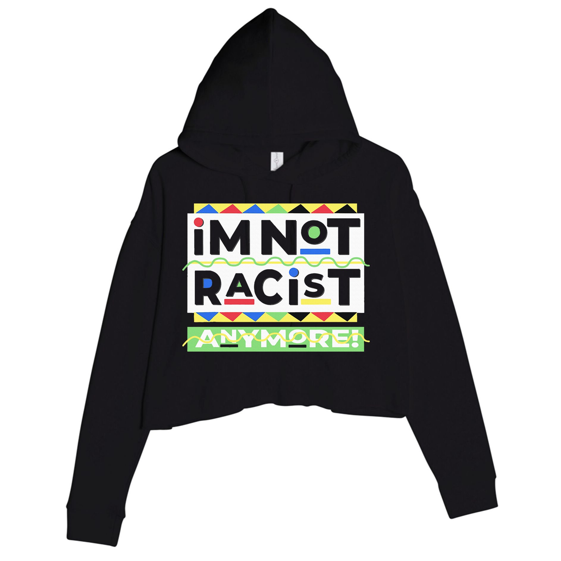 IM Not Racist Anymore Juneteenth History Pride Month Crop Fleece Hoodie