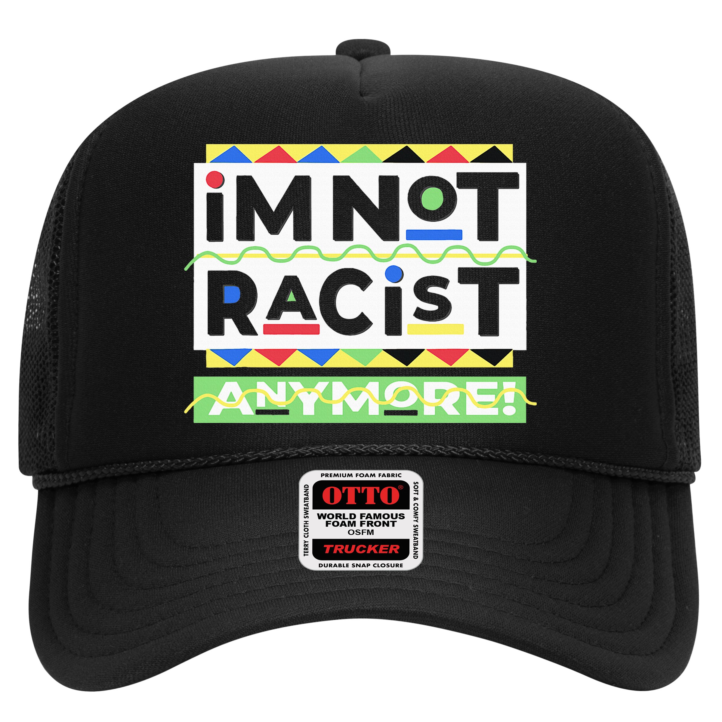 IM Not Racist Anymore Juneteenth History Pride Month Hat