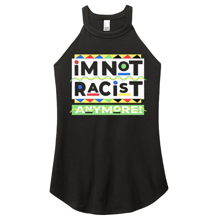 IM Not Racist Anymore Juneteenth History Pride Month Women's Perfect Tri Rocker Tank